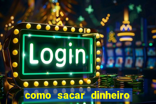 como sacar dinheiro no golden slots